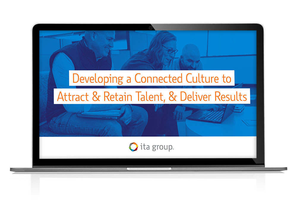 Developing a connected culture to attract and retain talent and deliver results.